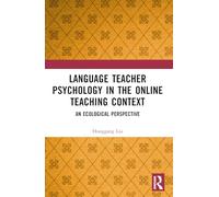 Language Teacher Psychology in the Online Teaching Context: An Ecological Perspective