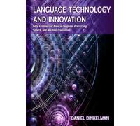 Language Technology and Innovation: Fifty Frontiers of Natural Language Processing, Speech, and Machine Translation