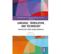 Language, Translation, and Technology: Perspectives from Techno-humanities
