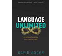 Language Unlimited: The Science Behind Our Most Creative Power