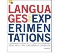Languages and experimentations. Giovani artisti in una collezione contemporanea-Young artists in a contemporary collection. Ediz. bilingue