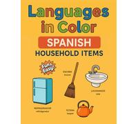 Languages in Color - Spanish Household Items: A Fun & Easy Spanish and English Coloring Book