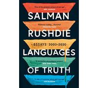 Languages of truth: essays 2003-2020 - Rushdie Salman