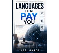Languages that pay you: Guide to Learning High-Value Languages (Chinese, Spanish & French) for Remote Jobs, Freelance Work & International Careers with Platforms, Hiring Sites & Application System