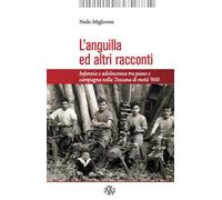 L'anguilla ed altri racconti. Infanzia e adolescenza tra paese e campagna ...