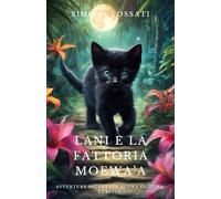 Lani e La Fattoria Moewa'a: Avventure Incantate di una Gattina Curiosa