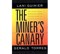 Lani Guinier Gerald Torres The Miner’s Canary (Tascabile)
