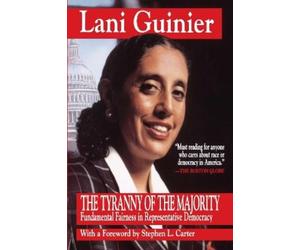 Lani Guinier Tyranny of the Majority (Tascabile)