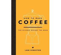 Lani Kingston How to Make Coffee (Copertina rigida)