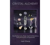 Lani Sharp Crystal Alchemy (Tascabile)