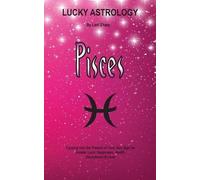 Lani Sharp Lucky Astrology - Pisces (Tascabile) Lucky Astrology