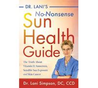 Lani Simpson Dr. Lani's No-Nonsense SUN Health Guide (Copertina rigida)