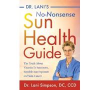 Lani Simpson Dr. Lani's No-Nonsense SUN Health Guide (Tascabile)
