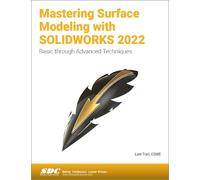 Lani Tran Mastering Surface Modeling with SOLIDWORKS 2022 (Tascabile)