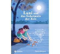 Lani und das Geheimnis der Zeit