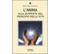 L' anima. Alla scoperta del principio della vita