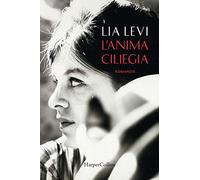 Levi Lia – L' anima ciliegia