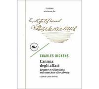 L'anima degli affari. Lettere e riflessioni sul mestiere di scrivere