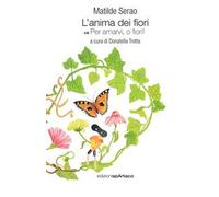 L' anima dei fiori. Per amarvi, o fiori!. Vol. 1