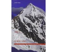 L' anima del Gran Zebrù tra misteri e alpinisti. 150 anni di storia, racconti, itinerari della più bella montagna delle alpi orientali