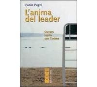 L'anima del leader. Ovvero leader con l'anima