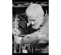 L'anima del legno: Luigino Visentin - dal mattone all'arte