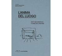 L'anima del luogo. Fatti geografici e forme dell'abitare - 2025 -