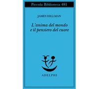 L' anima del mondo e il pensiero del cuore