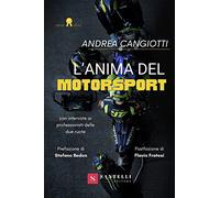 L'anima del motorsport. Con interviste ai professionisti delle due ruote