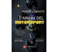 L'anima del motorsport. Con interviste ai professionisti delle due ruote