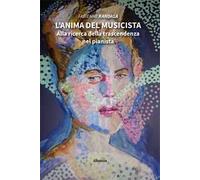 L'anima del musicista. Alla ricerca della trascendenza nel pianista