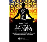 9788833364186 L'anima del reiki. Origini, fondamenti spirituali ...di Mikao Usui