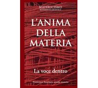 L'ANIMA DELLA MATERIA: La voce dentro
