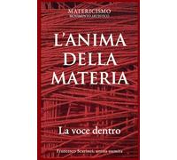 L'ANIMA DELLA MATERIA: La voce dentro