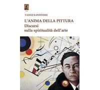 L'anima della pittura. Discorsi sulla spiritualità dell'arte