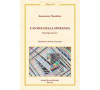 L'anima della speranza. Antologia poetica - [Guido Miano Editore]