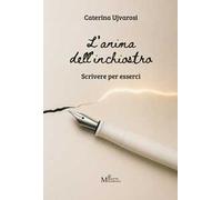 L'anima dell'inchiostro. Scrivere per esserci