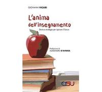 L'anima dell'insegnamento. Storie e strategie per ispirare il futuro