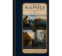 L'ANIMA DI NAPOLI: LA CITTA' IMMORTALE