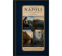 L'ANIMA DI NAPOLI: LA CITTA' IMMORTALE