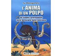 L'anima di un polpo. Un viaggio sorprendente nelle meraviglie della coscienza