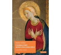 L'anima e Dio sono una cosa sola [Paperback] [Oct 22, 2020] Meister Eckhart and