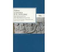 L'anima e il dolore: De indolentia-De propriis placitis. Testo greco a fronte