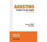 L'anima e la sua origine - Agostino (sant')