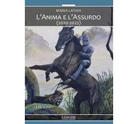 L'anima e l'assurdo (2020-2022)