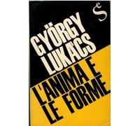 L'ANIMA E LE FORME - LUKACS GYORGY - SE
