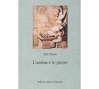 L' anima e le pietre