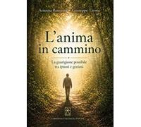 L'anima in cammino. La guarigione possibile tra ipnosi e geniosi