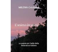L'anima in versi: Le poesie piu' belle della letteratura italiana