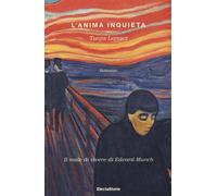 L'anima inquieta. Il male di vivere di Edvard Munch [Paperback] Langer, Tanja an